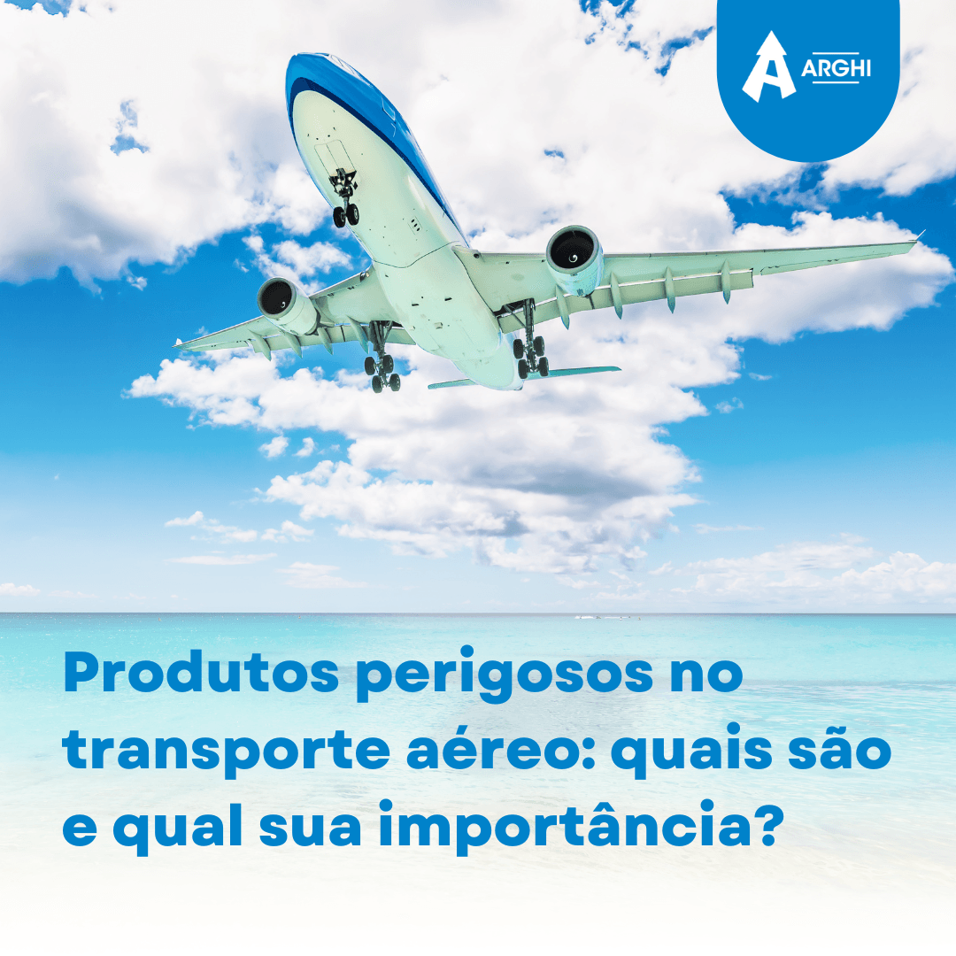 Produtos perigosos no transporte aéreo: quais são e qual sua importância?