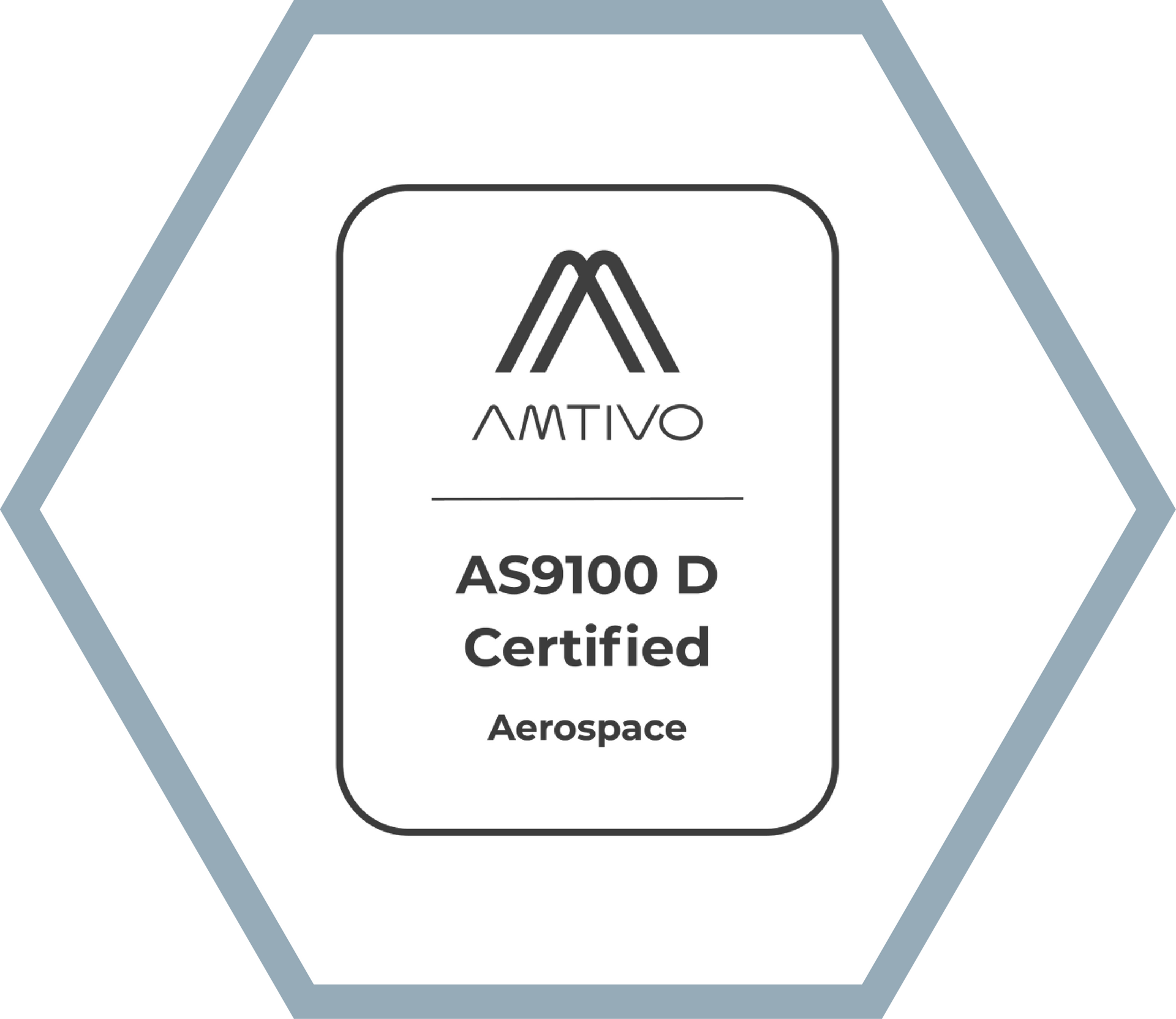 Logo: AMTIVO AS9100 D Certified Aerospace badge inside a gray hexagon.