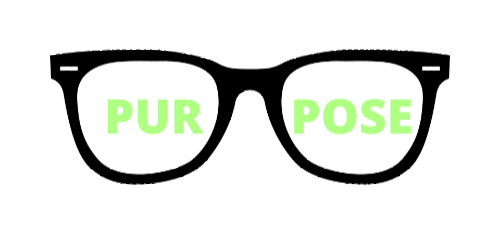 A pair of glasses with the word purpose written on them.