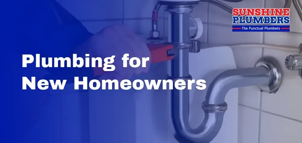 Plumbing for New Homeowners