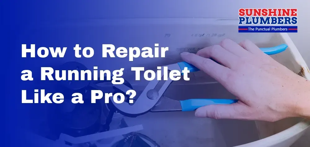 How to Repair a Running Toilet Like a Pro?