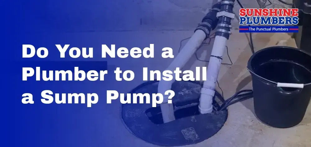 Do You Need a Plumber to Install a Sump Pump? Unveiling the Expert Insight