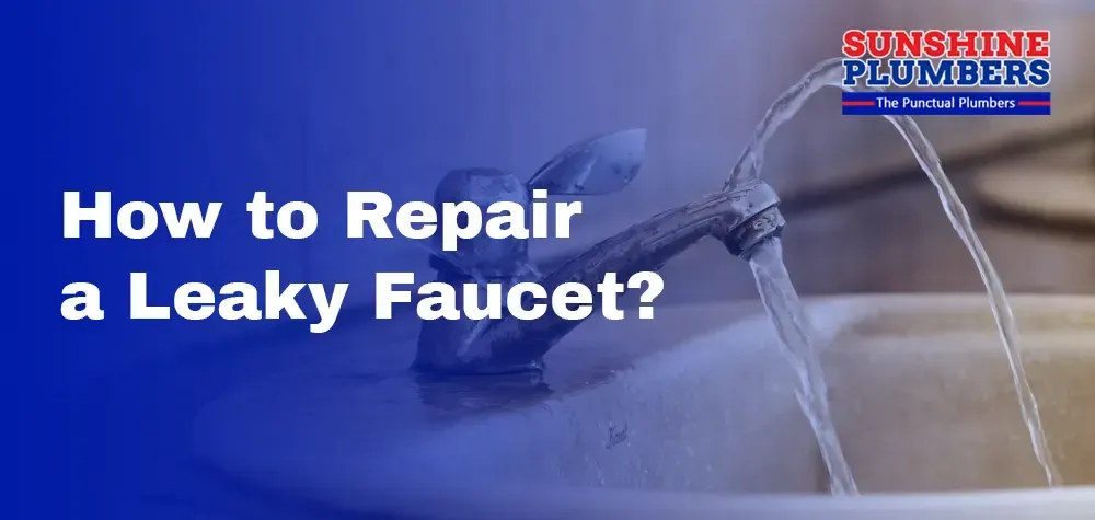 How to Repair a Leaky Faucet Effectively?
