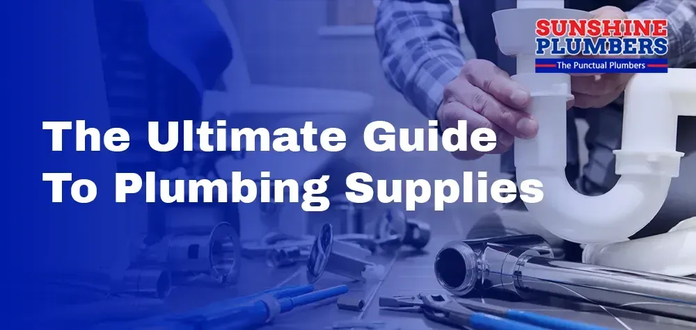 The Ultimate Guide to Plumbing Supplies: A Comprehensive Overview for Homeowners and Professionals