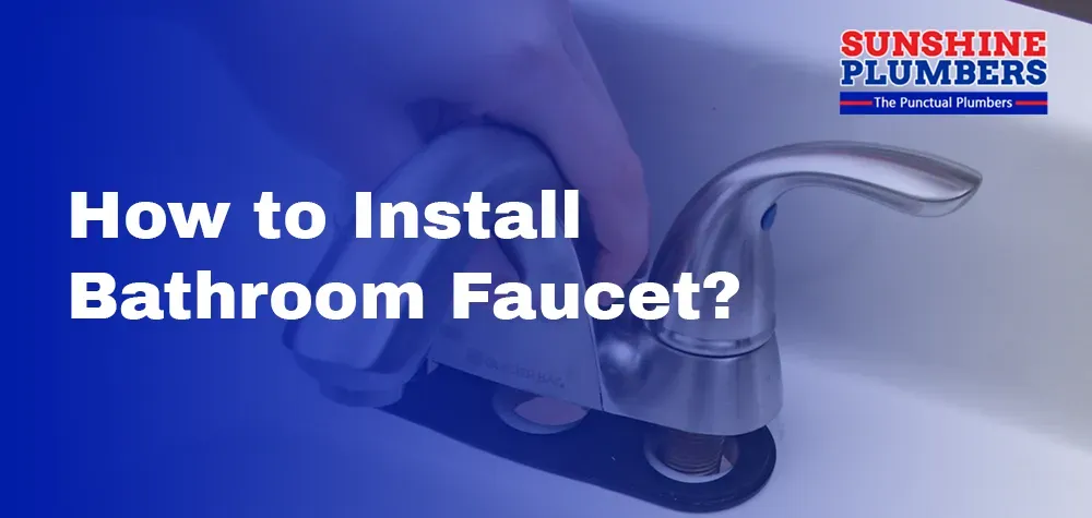 How to Install Bathroom Faucet?