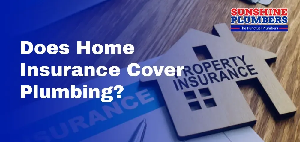 Does Home Insurance Cover Plumbing? Unraveling the Mysteries