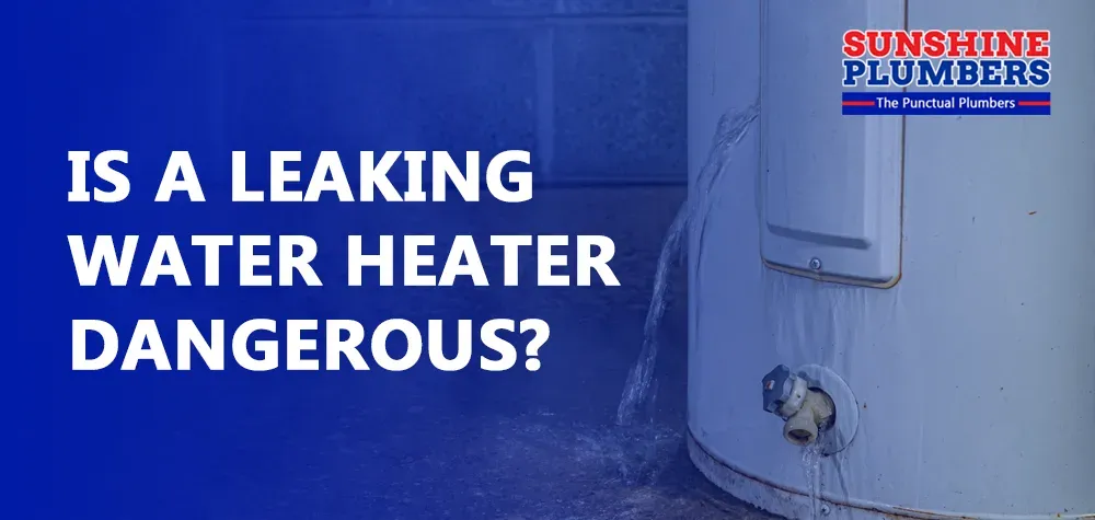 Is a Leaking Water Heater Dangerous?