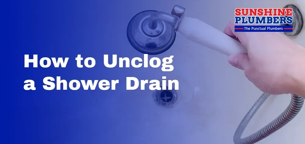 How to Unclog a Shower Drain: Easy and Effective Methods
