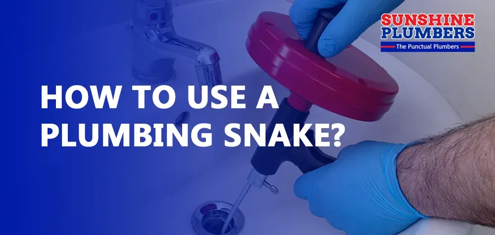 How to Use a Plumbing Snake?