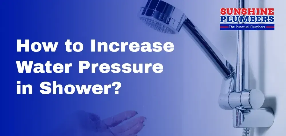 How to Increase Water Pressure in Shower? Expert Tips and Tricks