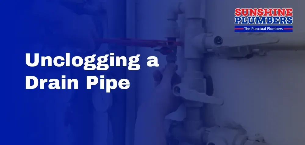 Unclogging a Drain Pipe: A Comprehensive Guide