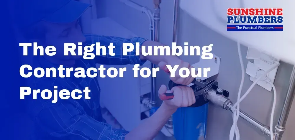 Selecting the Right Plumbing Contractor for Your Project