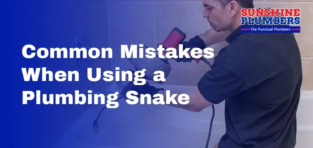 Avoid Disaster: Common Mistakes When Using a Plumbing Snake