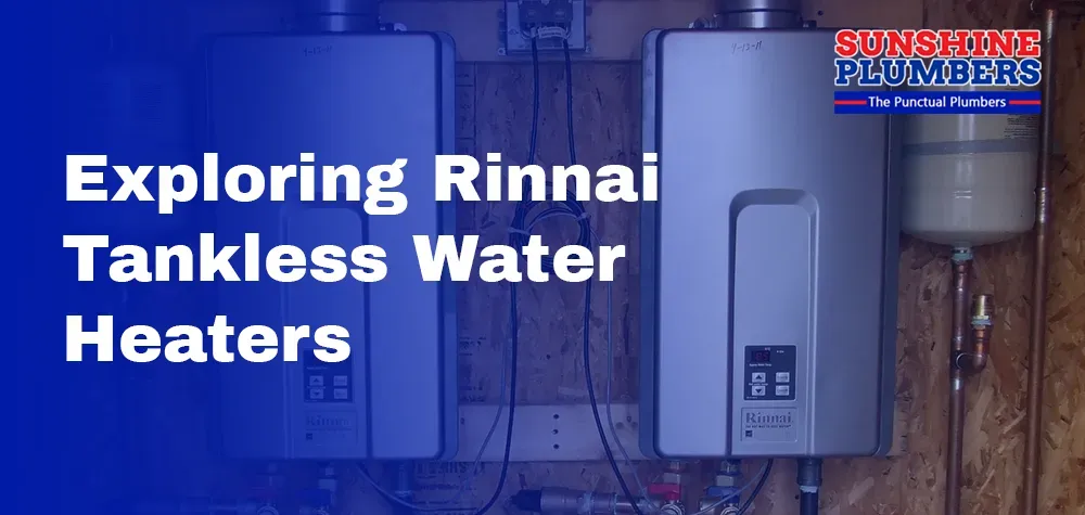 Exploring Rinnai Tankless Water Heaters