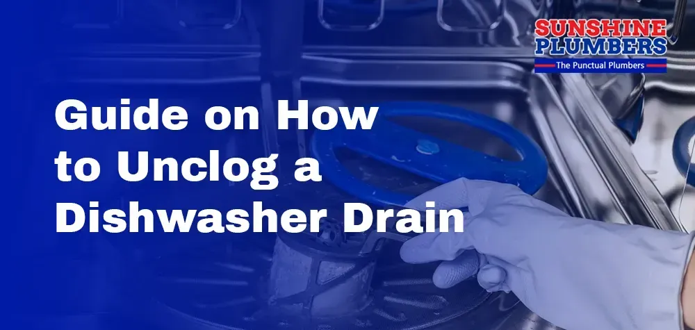 A Comprehensive Guide on How to Unclog a Dishwasher Drain