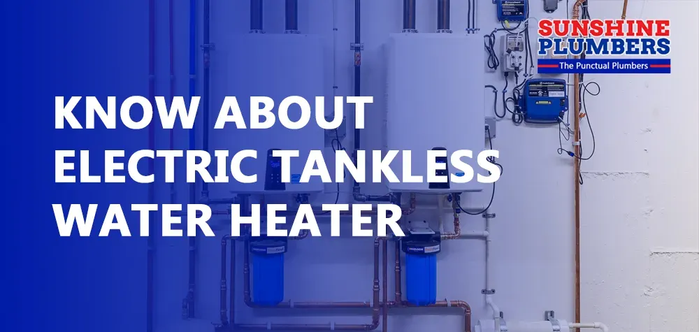 All You Need to Know About Electric Tankless Water Heater