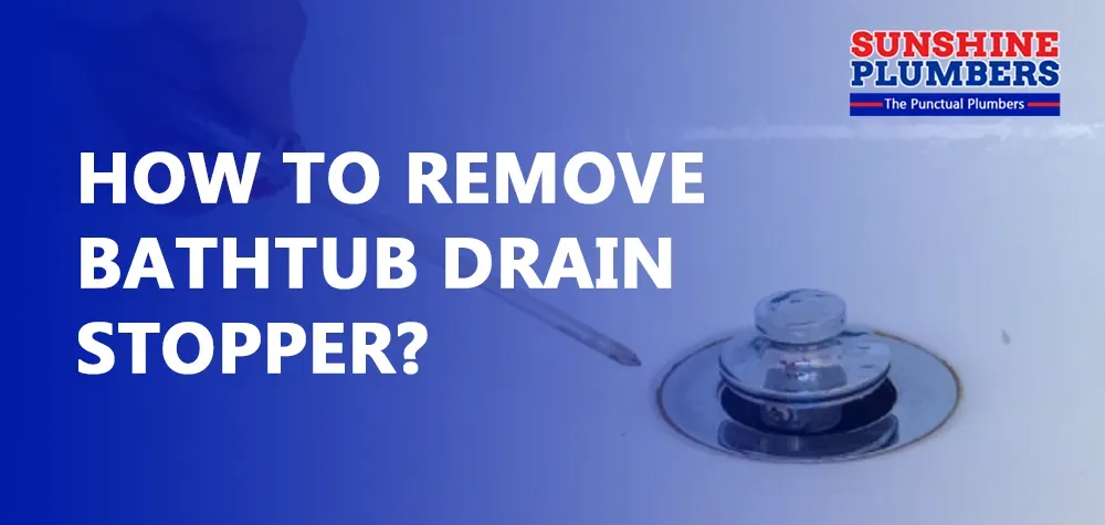 How to Remove Bathtub Drain Stopper?