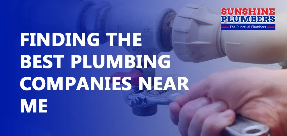 Finding the Best Plumbing Companies Near Me