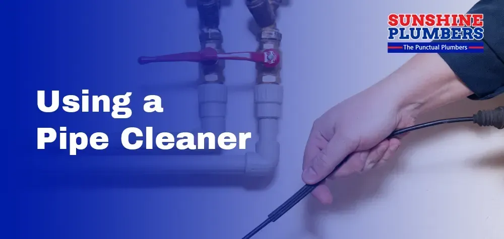 Using a Pipe Cleaner