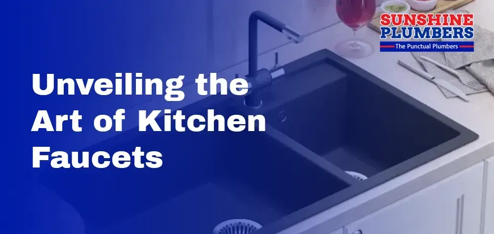 Crafting Culinary Excellence: Unveiling the Art of Kitchen Faucets