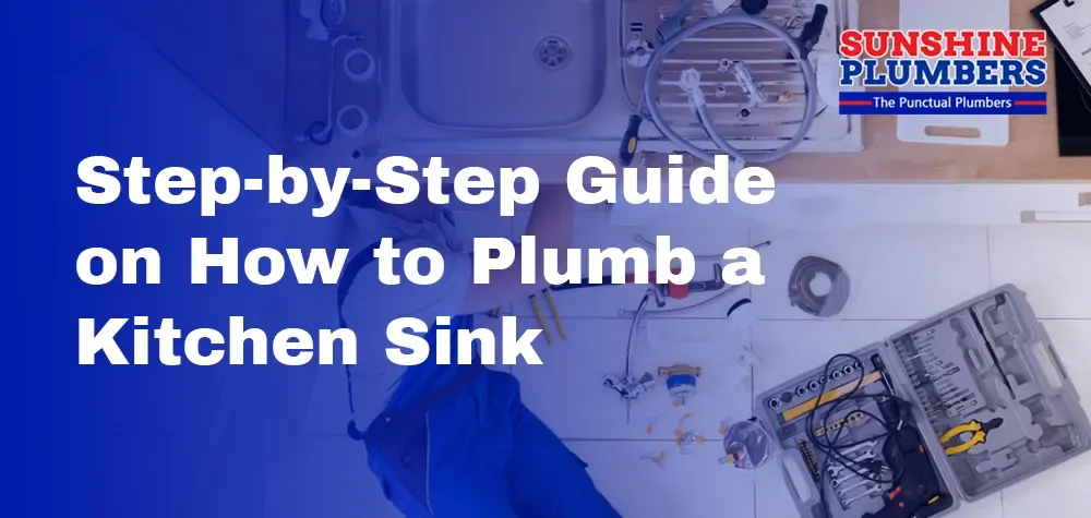 Sink into Success: A Step-by-Step Guide on How to Plumb a Kitchen Sink