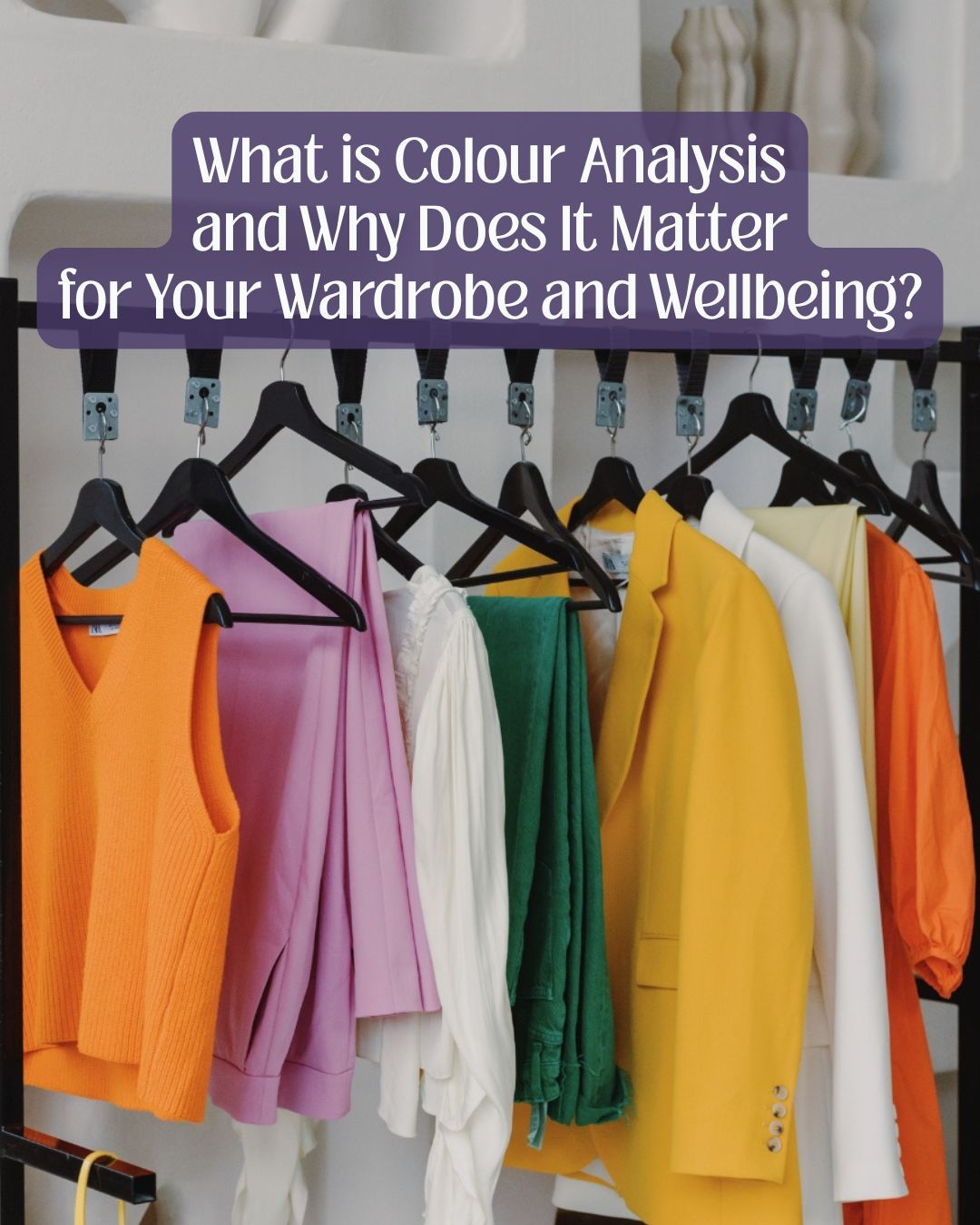 Blog graphic titled 'What is Colour Analysis and Why Does It Matter for Your Wardrobe and Wellbeing?