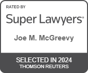 Super Lawyers rating badge for Joe M. McGreevy, selected in 2024 by Thomson Reuters.