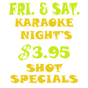 A sign that says karaoke night 's $ 3.95 shot specials