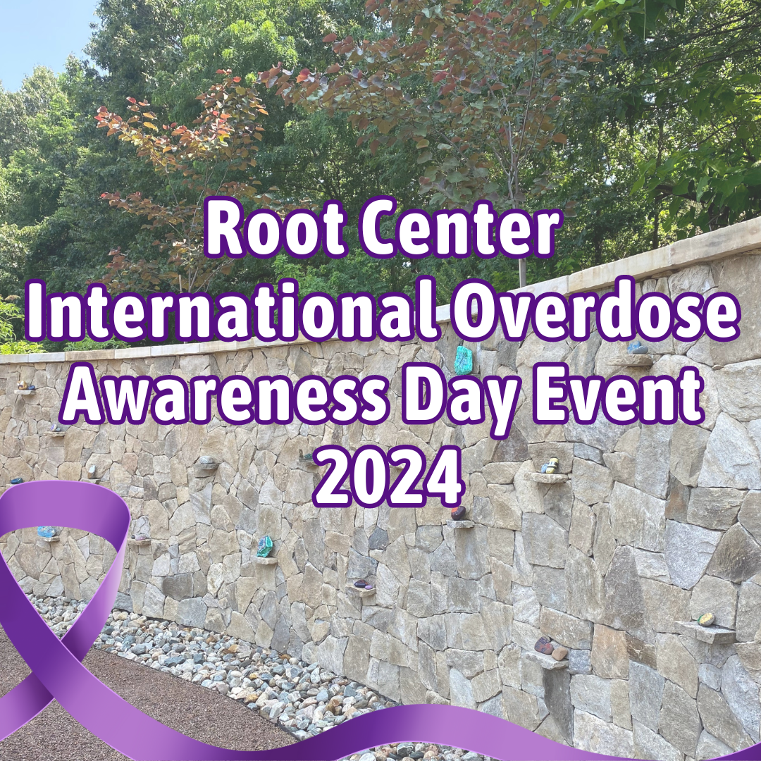 Root Center International Overdose Awareness Day Remembrance Ceremony