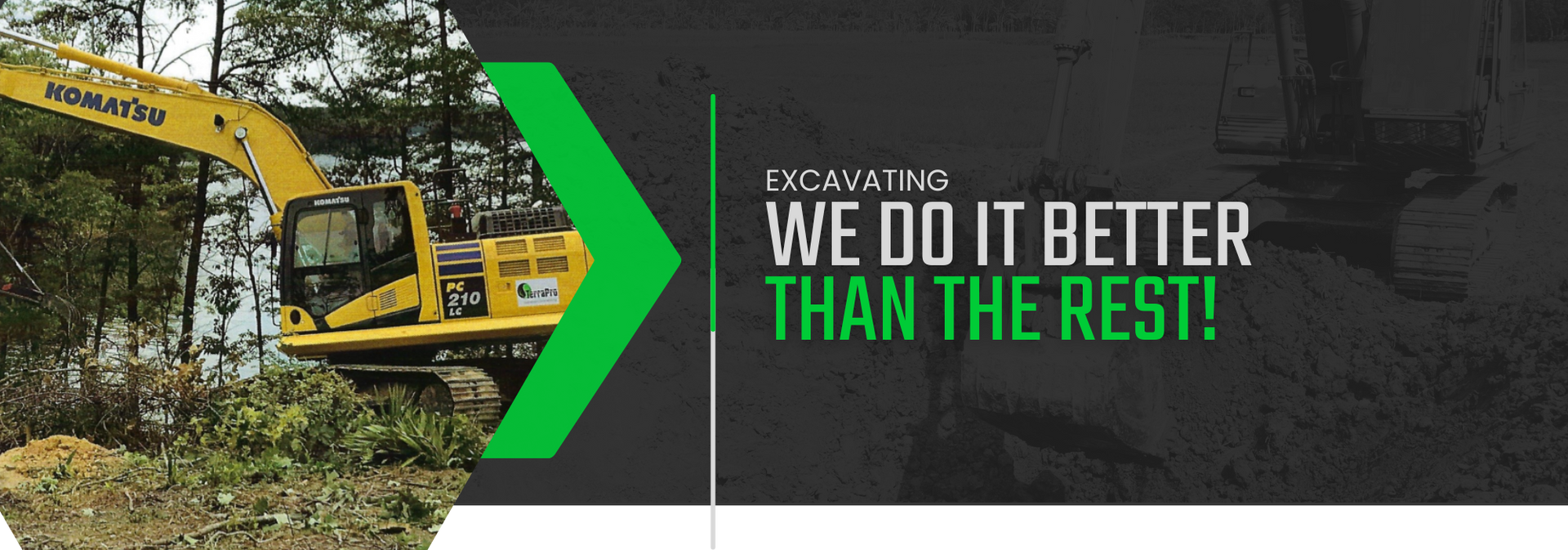 Excavator in a wooded worksite beside bold green text: “WE DO IT BETTER THAN THE REST!”