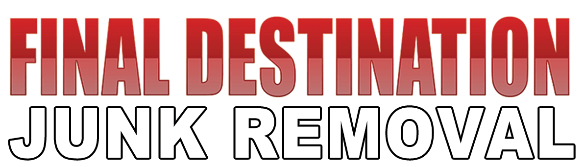 Locally-owned and operated junk removal in my area Junk Removal in your local area. Get rid of my junk today by calling Final Destination!