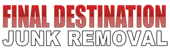 Locally-owned and operated junk removal in my area Junk Removal in your local area. Get rid of my junk today by calling Final Destination!