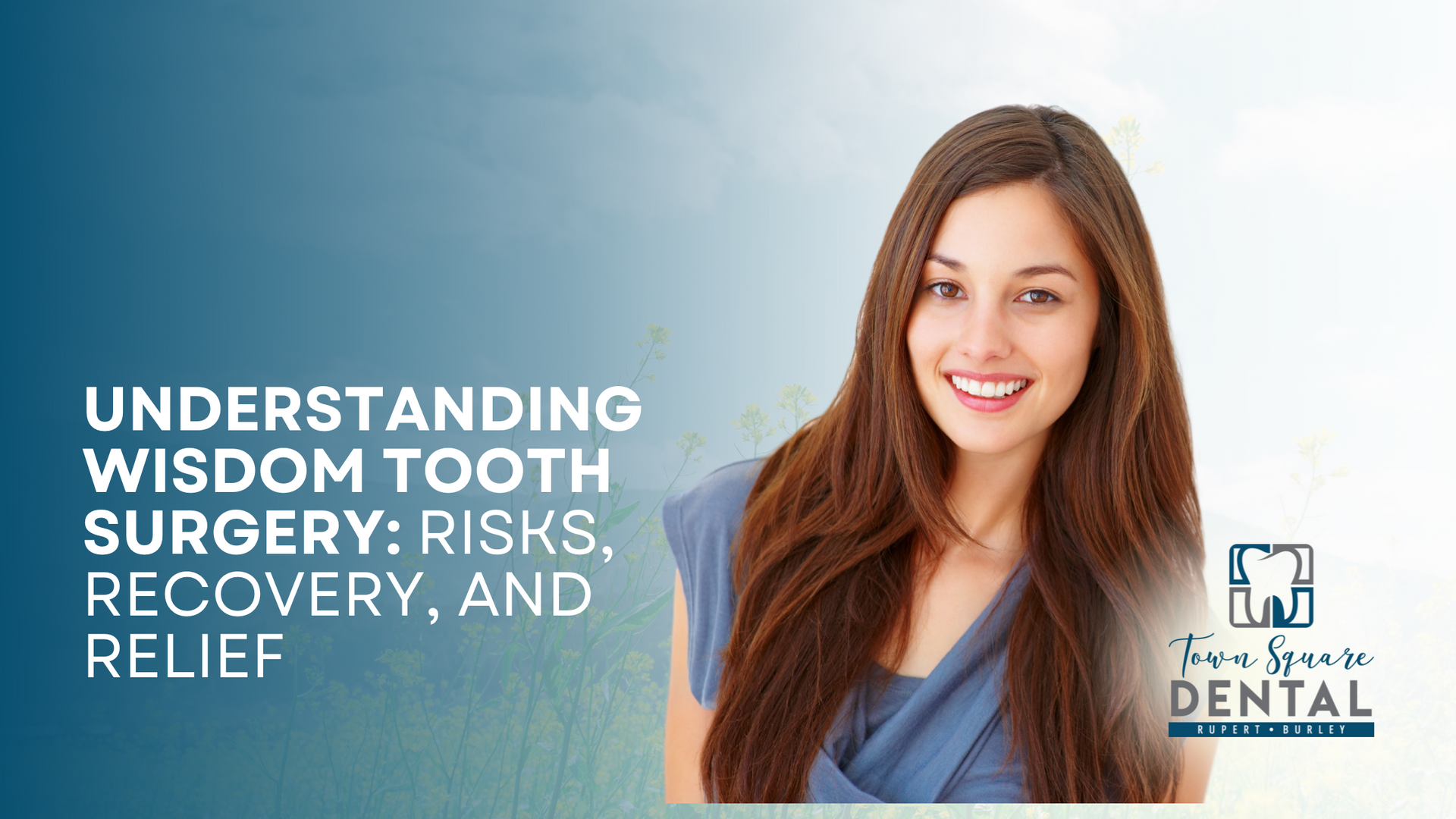 Woman smiling beside text: “Understanding Wisdom Tooth Surgery: Risks, Recovery, and Relief,” with dental clinic logo.