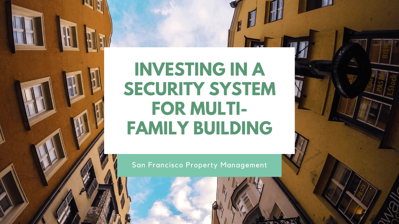 Should I Invest In A Security System For My San Francisco Multi-family Building? - article banner Should I Invest In A Security System For My San Francisco Multi-family Building? - article banner