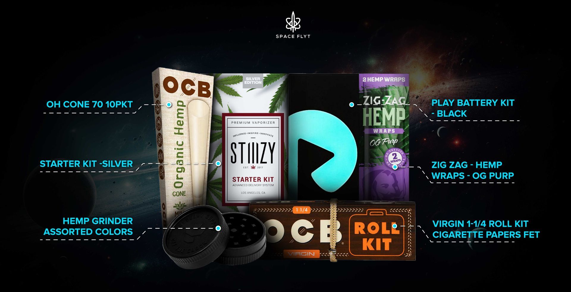 Spaceflyt
Starter Kit—Silver
OH Cone 70 10Pkt
PLAY Battery Kit, Black
Hemp Grinder Assorted Colors
Zig Zag, Hemp Wraps, OG Purp
Virgin 1-1/4 Roll Kit Cigarette Papers FET