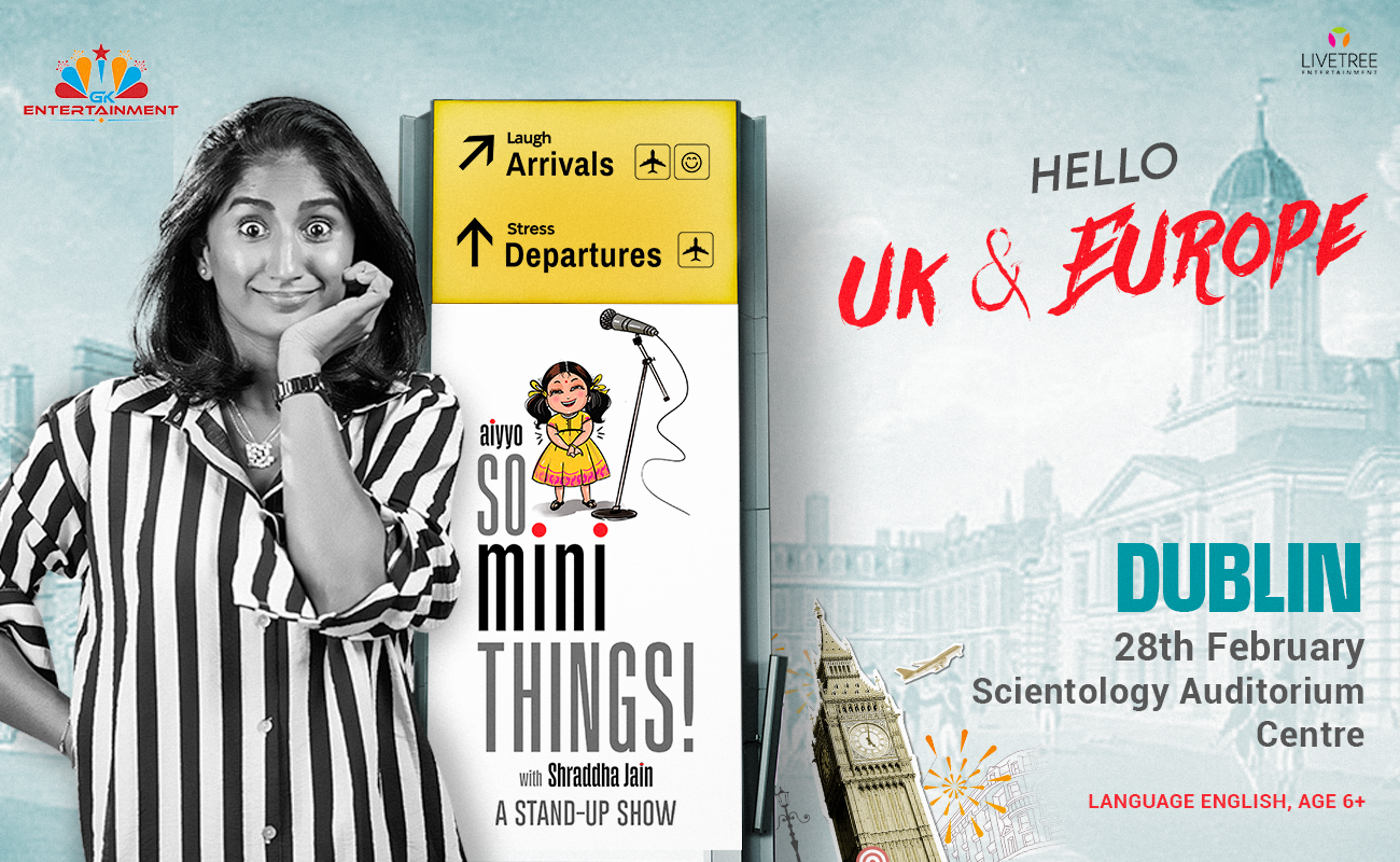 Shraddha comedy show, Aiyyo So Mini Things, stand-up comedy Dublin, February 28