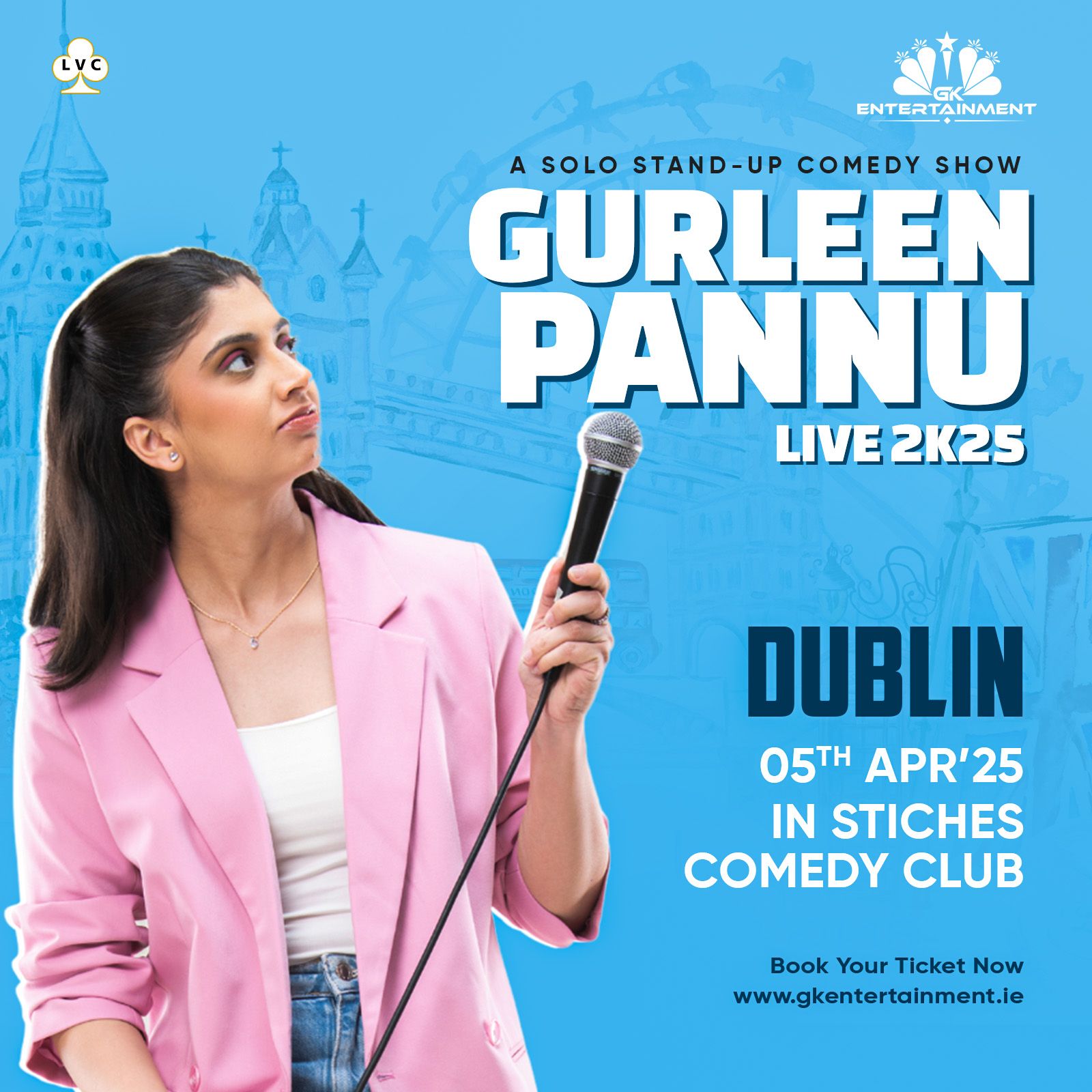 Gurleen Pannu's live comedy show on 5th April at Stitches Comedy Club in Dublin, GK Entertainment