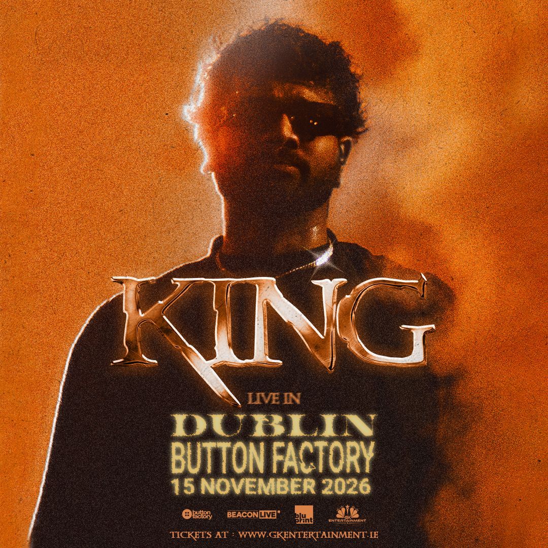 KING Live in Dublin at Button Factory on Sunday, 15 November 2026 at 11 PM. Presented by GK Entertai