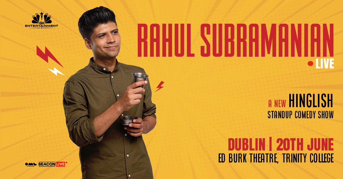 Rahul Subramanian brings his brand new Hinglish stand-up comedy show to Dublin on 20th June 2026 at Ed Burke Theatre, Trinity College Dublin