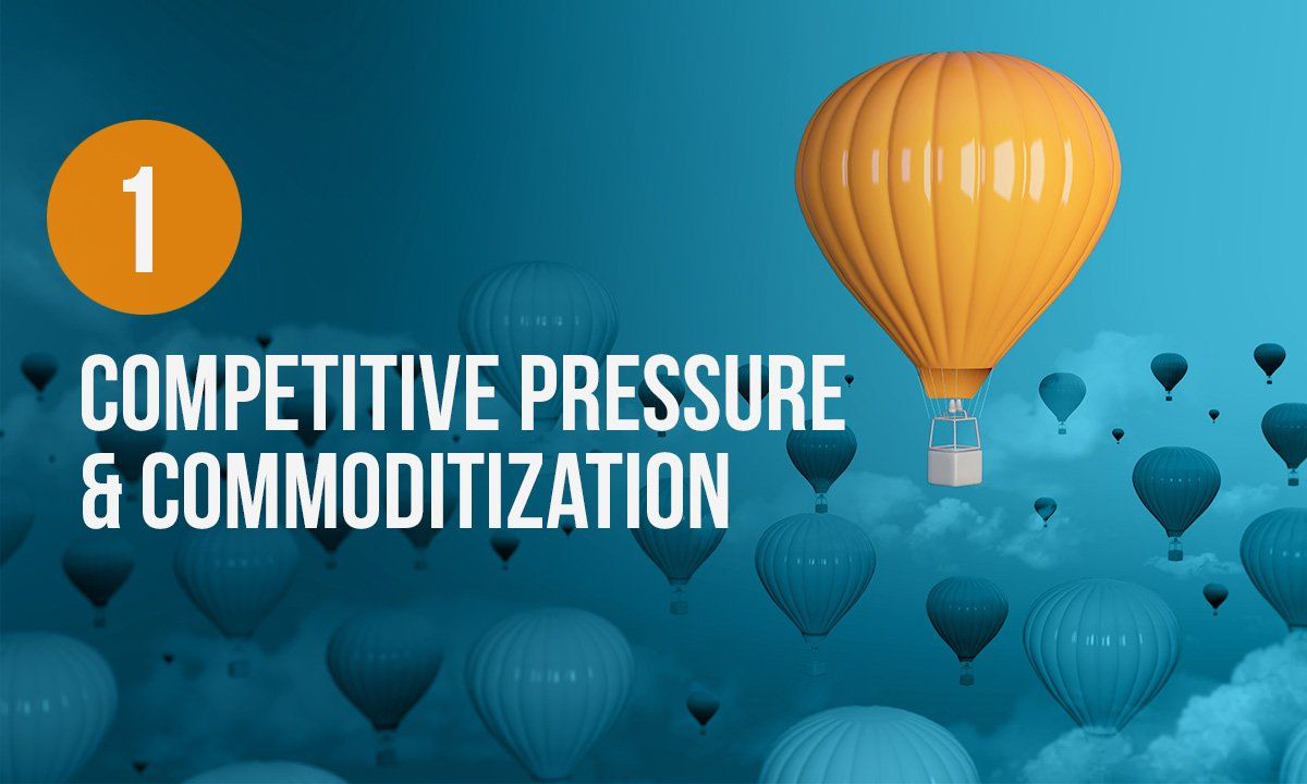 Competitive Pressure & Commoditization A bunch of hot air balloons with the words competitive pressure and commoditization