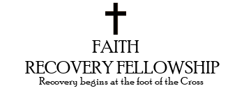 The logo for the faith recovery fellowship says recovery begins at the foot of the cross.