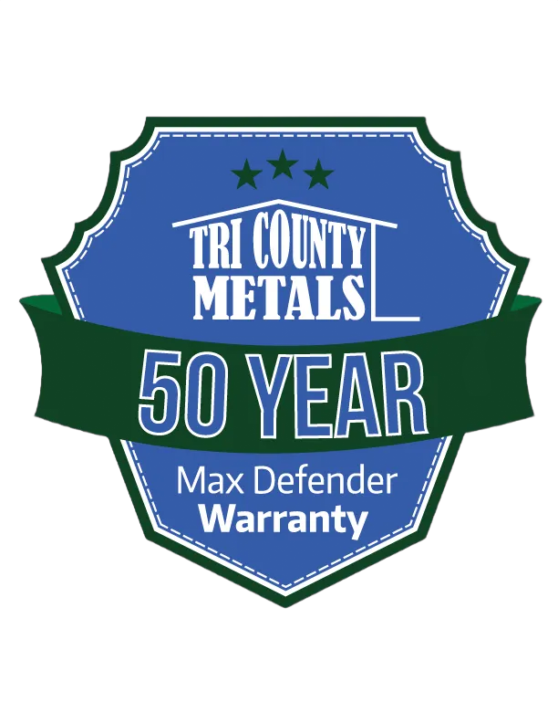 Tri County Metals Max Defender 50-Year Metal Roof Warranty