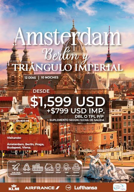 Anuncio de viaje para Ámsterdam, Berlín y el Triángulo Imperial. Precio: 1599 USD + 799 USD de impuestos. Incluye vuelos con KLM, Air France y Lufthansa.