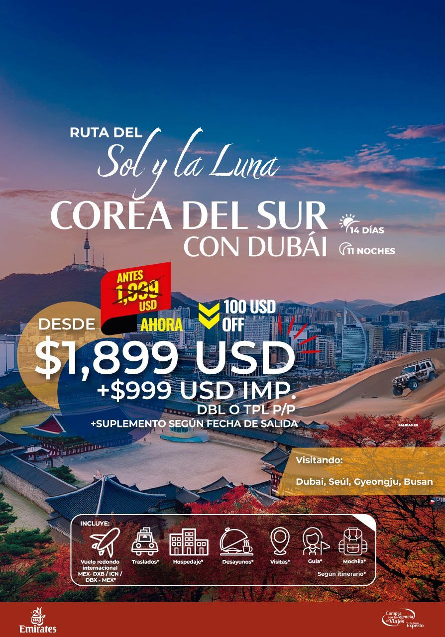 Anuncio de viaje: Paquete Corea del Sur y Dubai, desde $1,899 USD, con $100 USD de descuento.