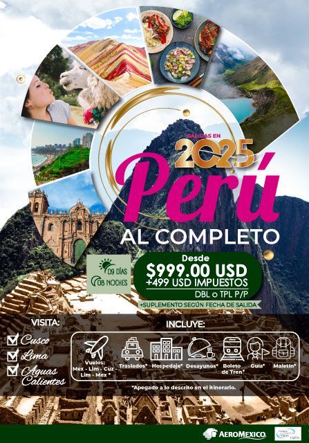 Anuncio de viaje a Perú, 2025. Presenta Machu Picchu, comida, paisajes y ofrece un recorrido completo desde $999 USD.