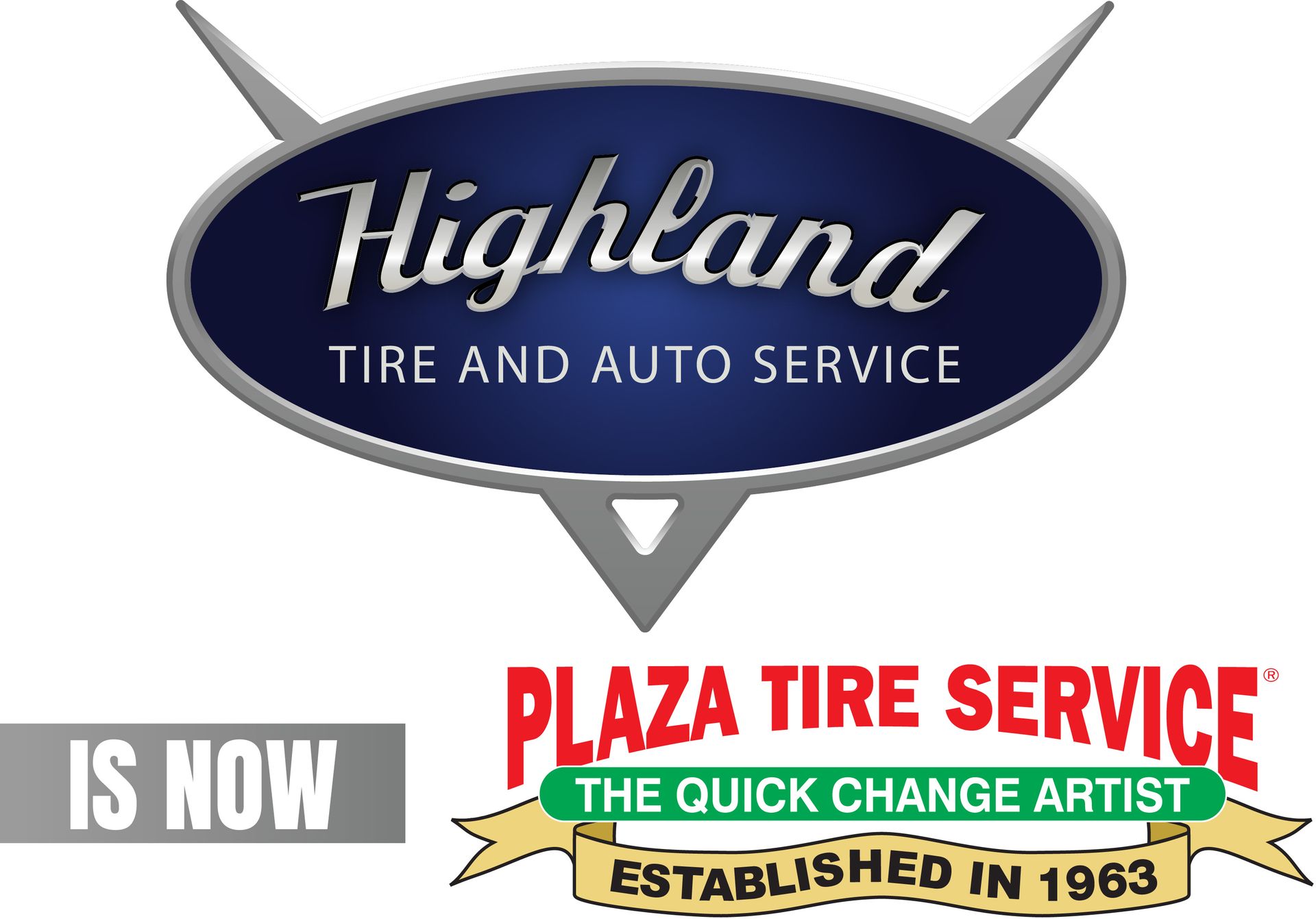 Highland Tire and Auto Service logo with “IS NOW” and Plaza Tire Service logo, “The Quick Change Artist,” established 1963