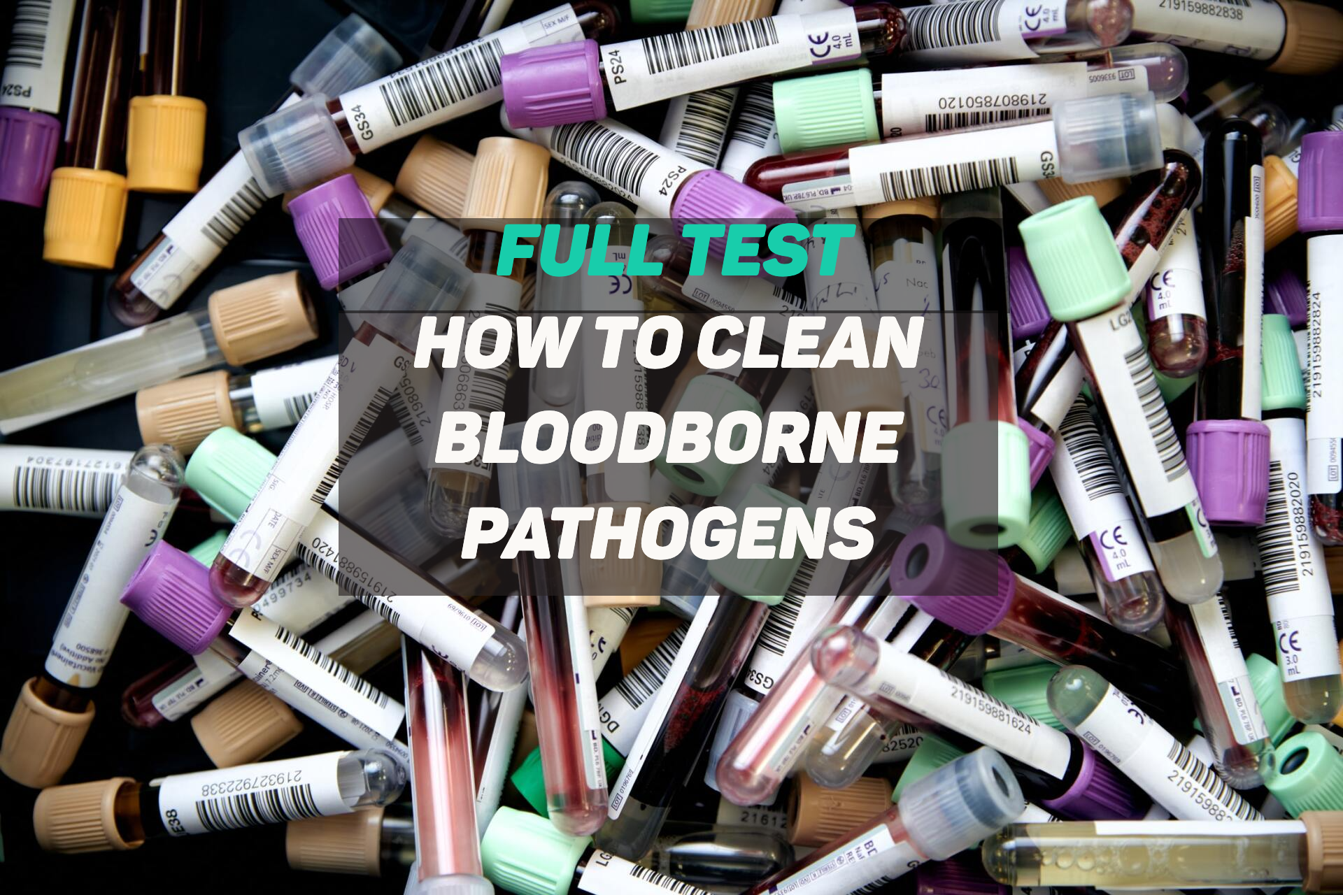 Test tubes scattered with overlaid text: “Full Test How to Clean Bloodborne Pathogens”