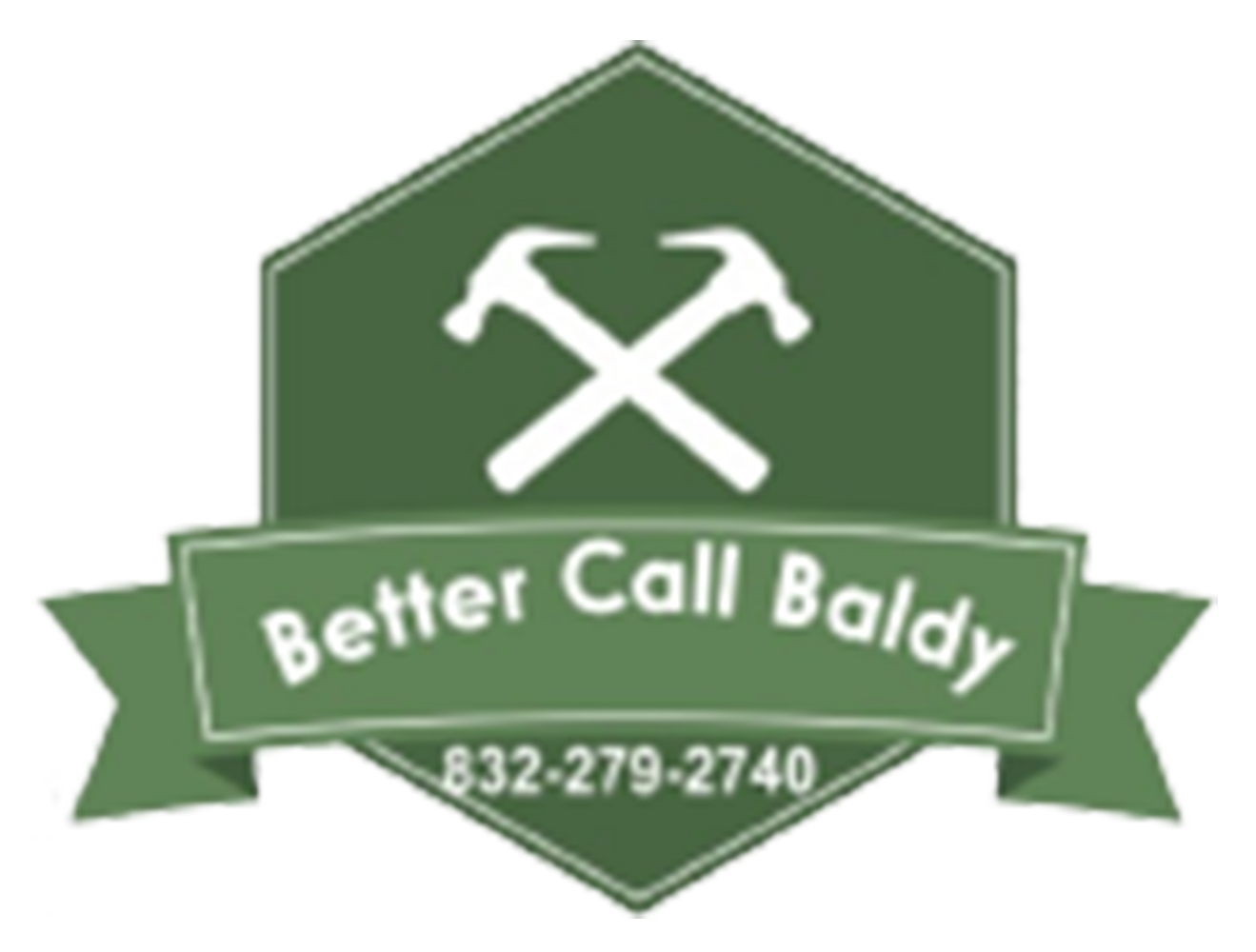 Green logo with crossed hammers and banner reading “Better Call Baldy” and phone number 832-279-2740