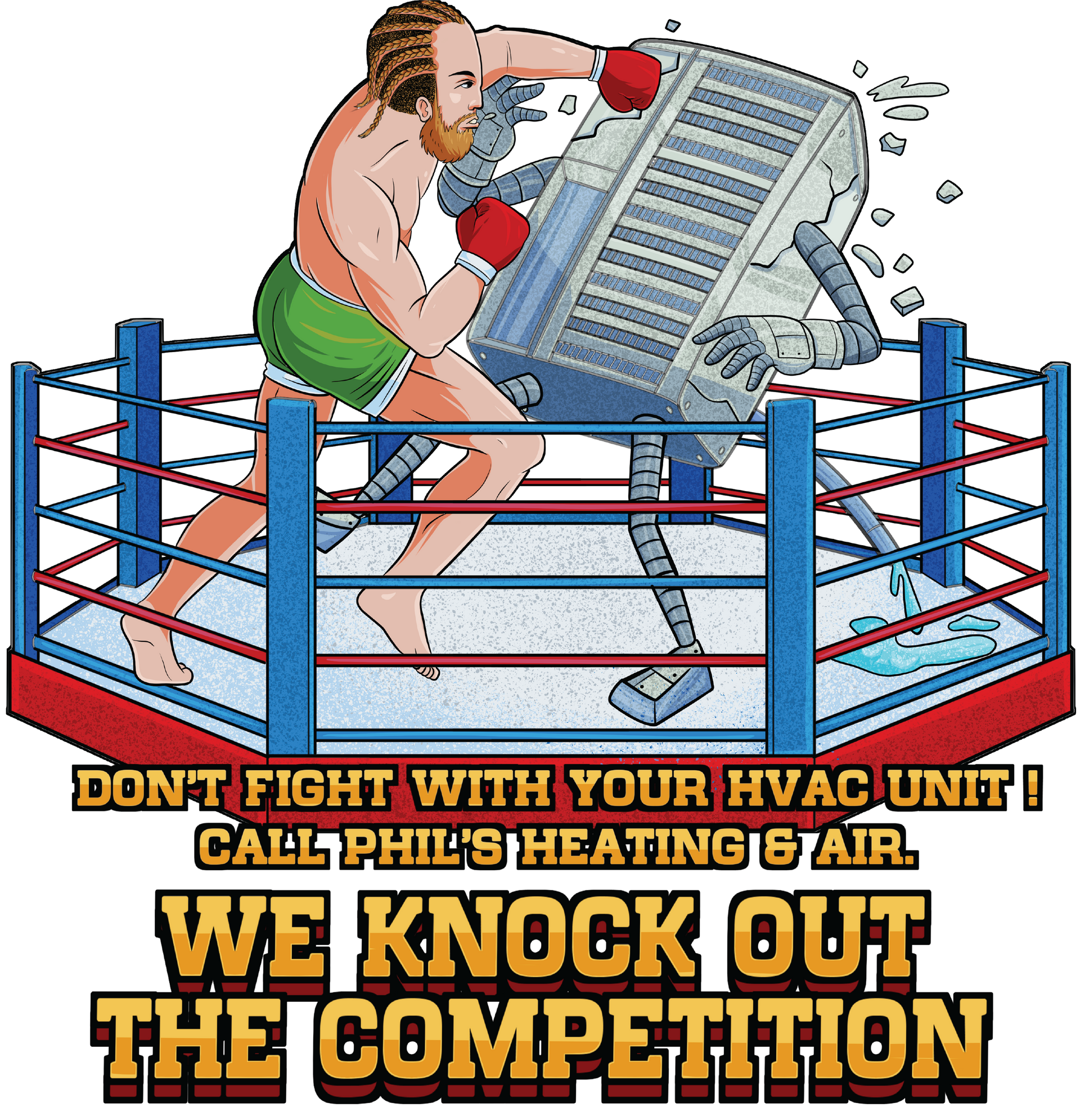 CONTACT US Cartoon HVAC unit in a boxing ring; text reads, “Don’t fight with your HVAC unit! Call Phil’s Heating & Air.”