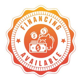 Financing Options Orange badge reading “FINANCING AVAILABLE” with piggy bank, cash, and coins icon.